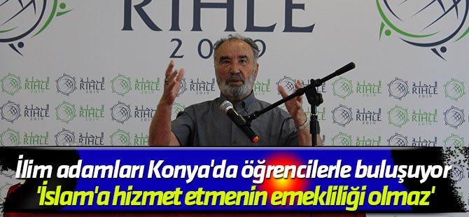 İlim adamları Konya'da öğrencilerle buluşuyor