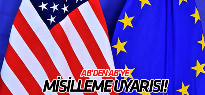 AB'den ABD'ye ticari misilleme uyarısı