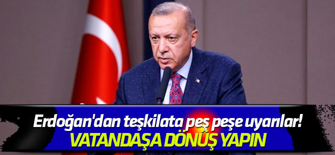 Start verildi... Erdoğan'dan teşkilata peş peşe uyarılar!
