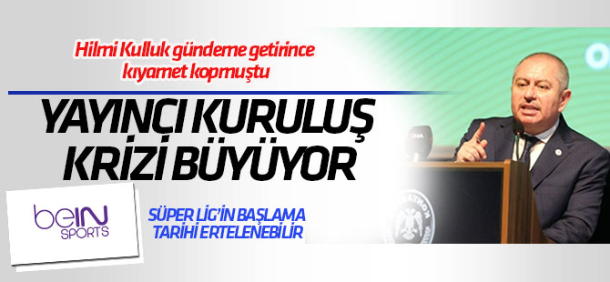 Süper Lig'de yayıncı kuruluş krizi büyüyor! Ligin başlama tarihi ertelenebilir!