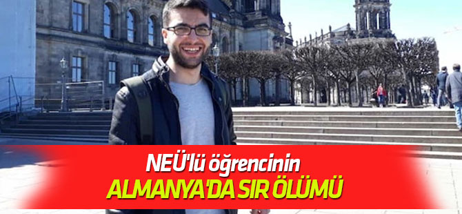 NEÜ'lü öğrencinin Almanya'da sır ölümü