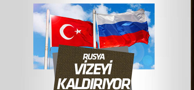 Rusya vizeleri kaldırıyor