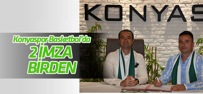 Konyaspor Basketbol'da 2 imza birden