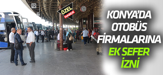 Konya’da Otobüs Firmalarına Ek Sefer İzni