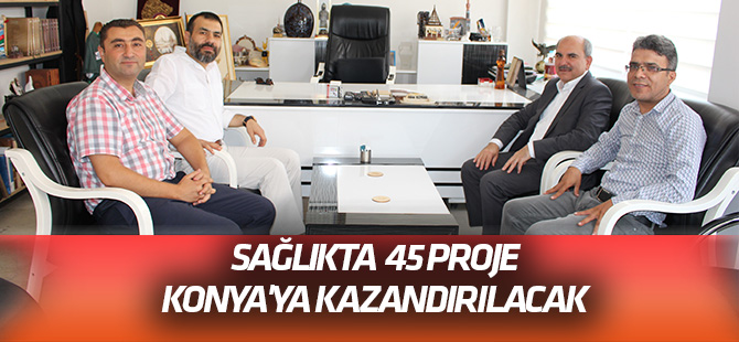 İl Sağlık Müdürü Koç'tan özel açıklama:  45 PROJE KONYA'YA KAZANDIRILACAK