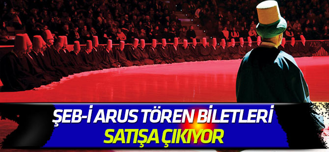 Şeb-i Arus Tören biletleri satışa çıkıyor