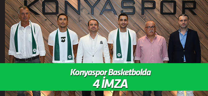 Konyaspor Basketbol'da 4 imza