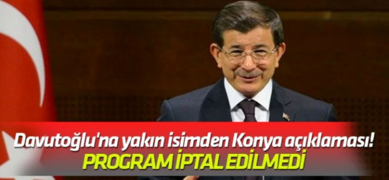 Ahmet Davutoğlu'na yakın isimden Konya açıklaması!