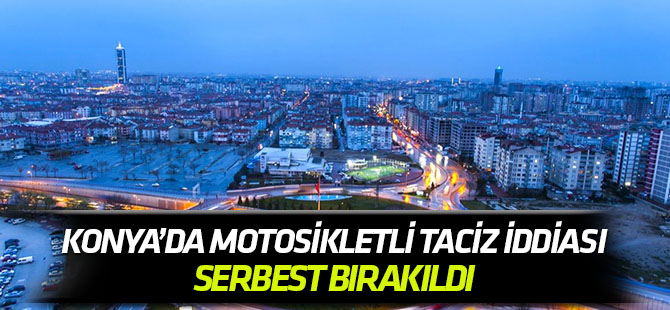 Konya'daki "motosikletli tacizci" iddiası