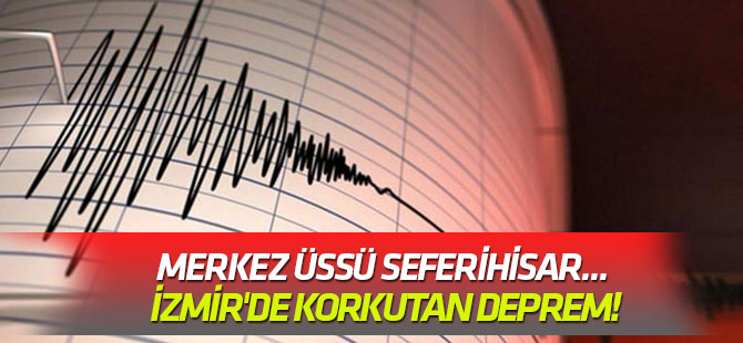 Merkez üssü Seferihisar... İzmir'de korkutan deprem!