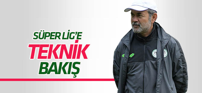 Süper Lig'e "teknik" bakış