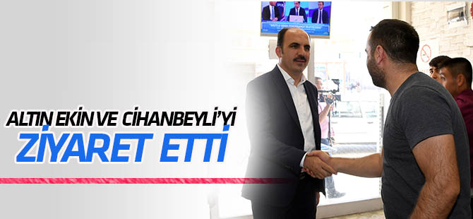 Başkan Altay Cihanbeyli ve Altınekin’i ziyaret etti