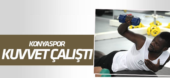 Konyaspor kuvvet çalıştı