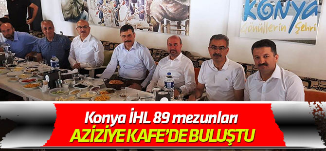 Konya İHL 89 mezunları buluştu