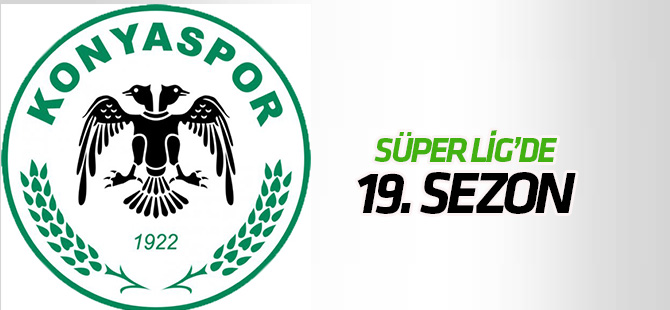 Konyaspor Süper Lig’de 19. sezonunu geçirecek