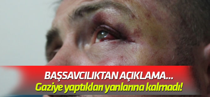 Başsavcılıktan açıklama... Gaziye yaptıkları yanlarına kalmadı!