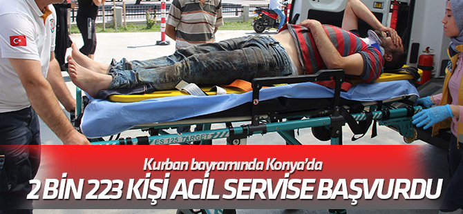 Kurban bayramında Konya’da 2 bin 223 kişi acil servise başvurdu