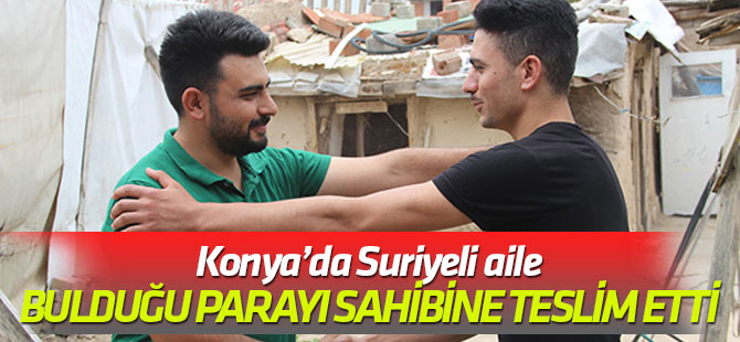 Konya'da Suriyeli aile, yolda bulduğu bin euroyu sahibine teslim etti
