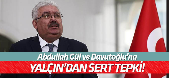 MHP Genel Başkan Yardımcısı Semih Yalçın'dan Gül ve Davutoğlu'na sert tepki
