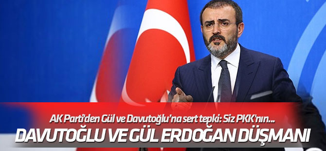 AK Parti'den Gül ve Davutoğlu’na sert tepki: Siz PKK'nın...
