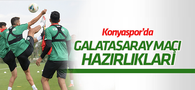 Konyaspor'da Galatasaray maçı hazırlıkları