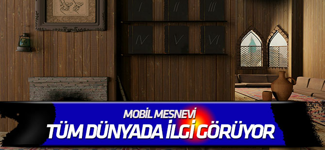 Mobil Mesnevi tüm dünyada ilgi görüyor