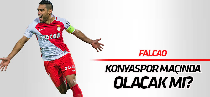 Falcao, Konyaspor maçında olacak mı?