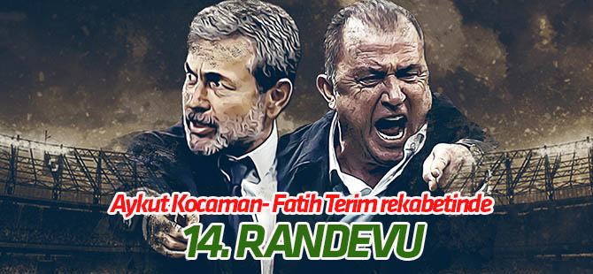 Aykut Kocaman-Fatih Terim rekabetinde 14. randevu