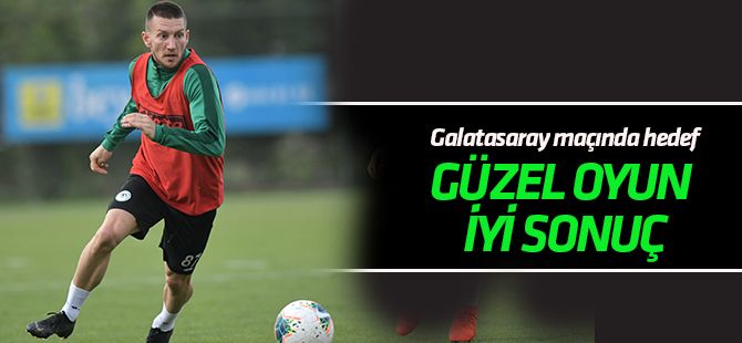 Konyaspor'da hedef Galatasaray karşısında güzel oyun iyi sonuç