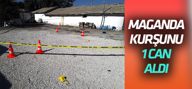 Maganda kurşunu 1 can aldı