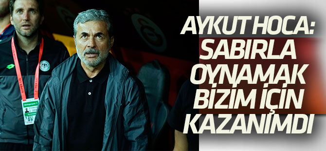 Aykut Kocaman: Sabırla oynamak bizim için kazanımdı