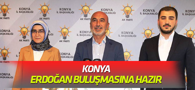 Konya, Erdoğan buluşmasına hazır