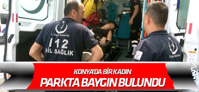 Parkta baygın bulundu, sağlık ekipleri hastaneye yetiştirdi