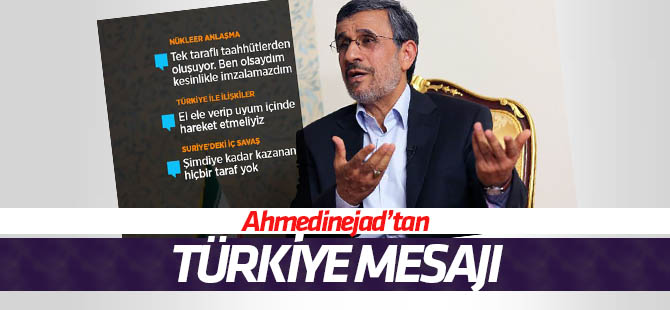 Mahmud Ahmedinejad: Türkiye ve diğer komşularla el ele verip uyum içinde hareket etmeliyiz