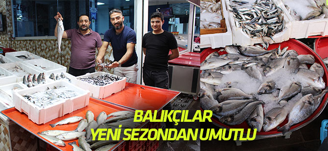 Balıkçılar yeni sezondan umutlu