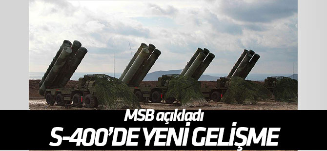MSB: "S-400 Uzun Menzilli Bölge Hava ve Füze Sistemi’nin eğitimine başlandı"