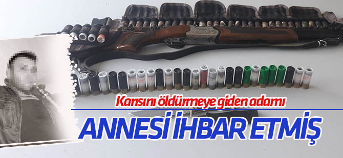 Gelinini öldüreceği korkusuyla oğlunu ihbar etti