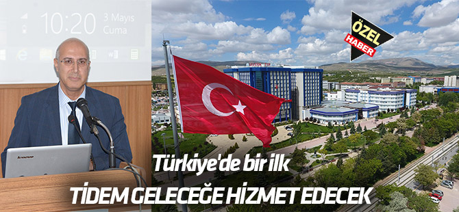 Türkiye'de bir ilk:  TİDEM GELECEĞE HİZMET EDECEK