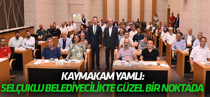Kaymakam Yamlı: Selçuklu belediyecilikte güzel bir noktada
