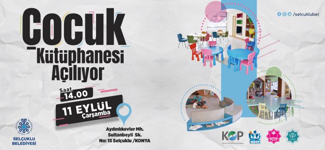 Selçuklu Belediyesi KOP Çocuk Kütüphanesi açılıyor