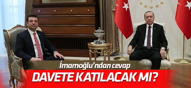 Ekrem İmamoğlu'ndan Cumhurbaşkanı Erdoğan'ın davetine cevap