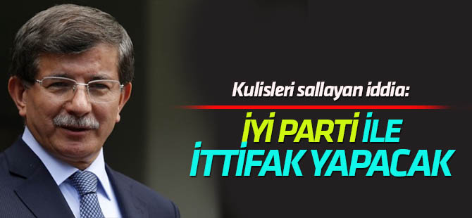 Kulisleri sallayan iddia: 'Davutoğlu, İYİ Parti'yle ittifak yapacak'