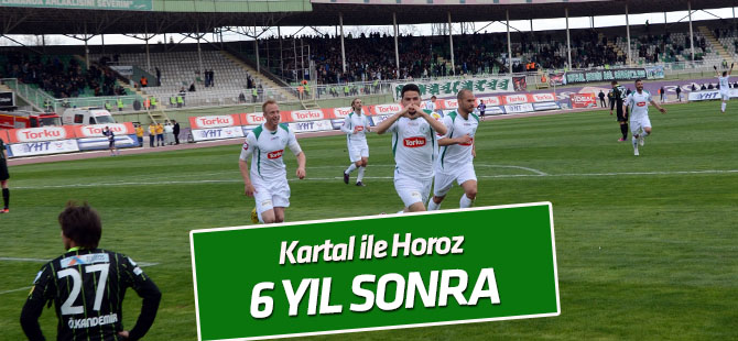 Kartal ile Horoz 6 yıl sonra