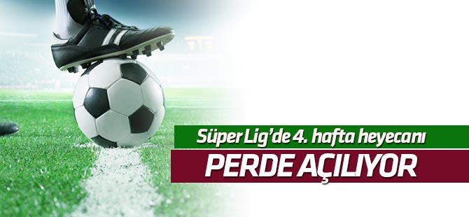 Süper Lig'de 4. haftanın perdesi açılıyor