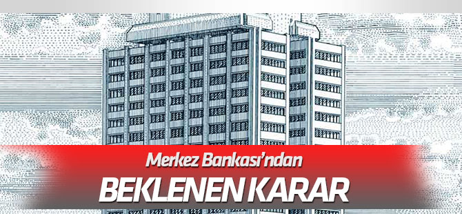 Merkez Bankası'ndan beklenen karar