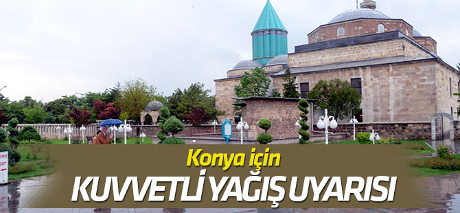 Meteorolojiden Konya için kuvvetli yağış uyarısı