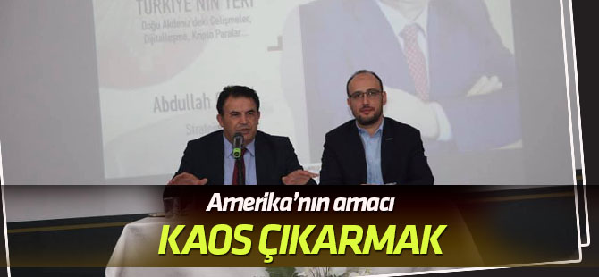 Amerika'nın amacı Suriye üzerinden kaos çıkarmak