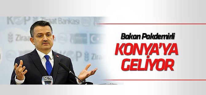 Tarım Bakanı Pakdemirli Konya’ya geliyor