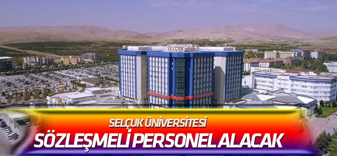 Selçuk Üniversitesi sözleşmeli personel alacak