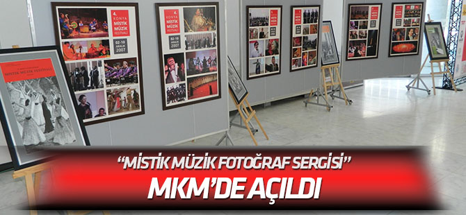 “Mistik Müzik Fotoğraf Sergisi” MKM’de açıldı